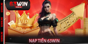 Nạp Tiền 63win